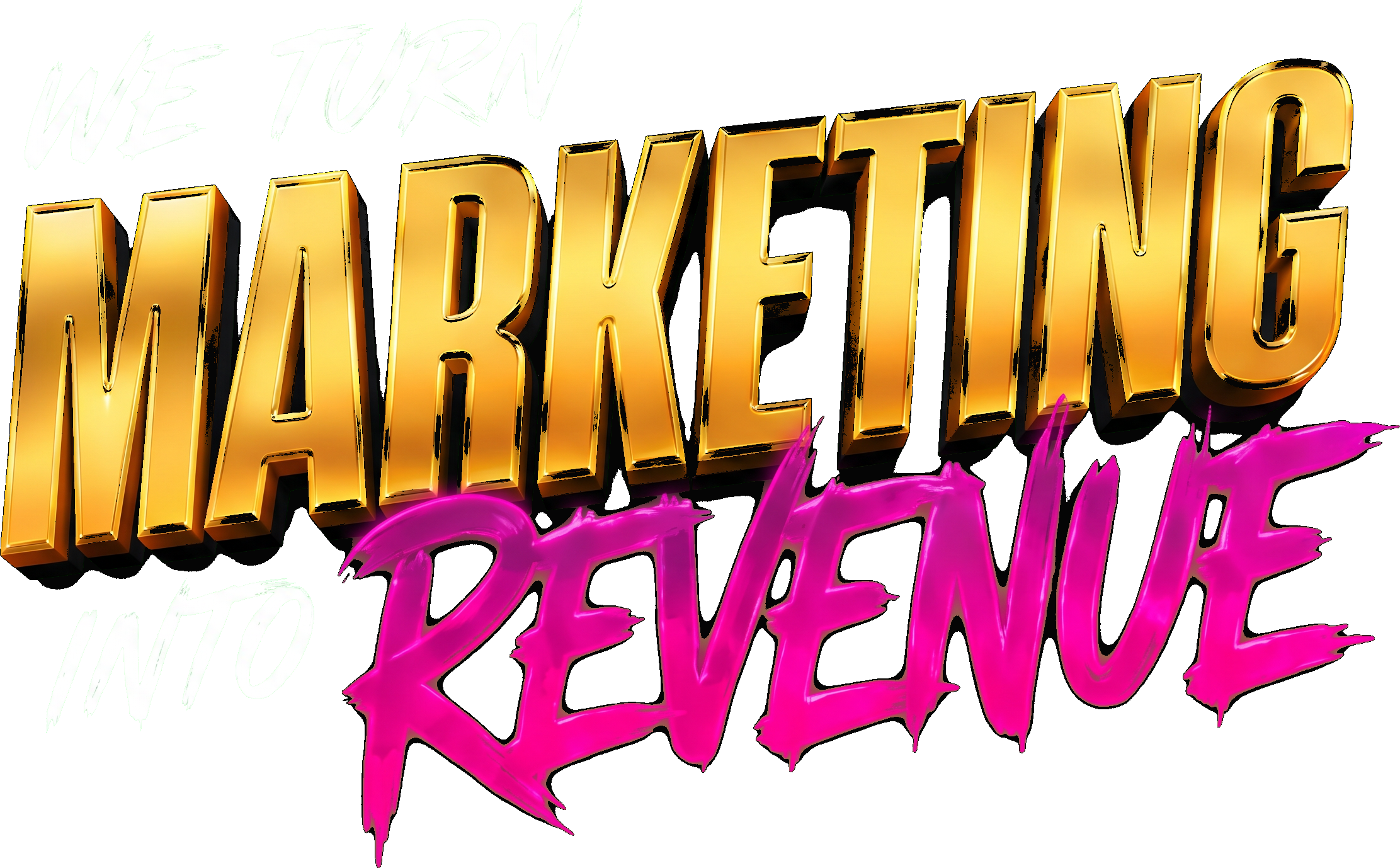 We turn marketing into revenue